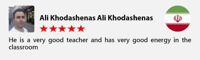 Ali Khodashenas from Iran - He is a very good teacher and has very good energy in the classroom